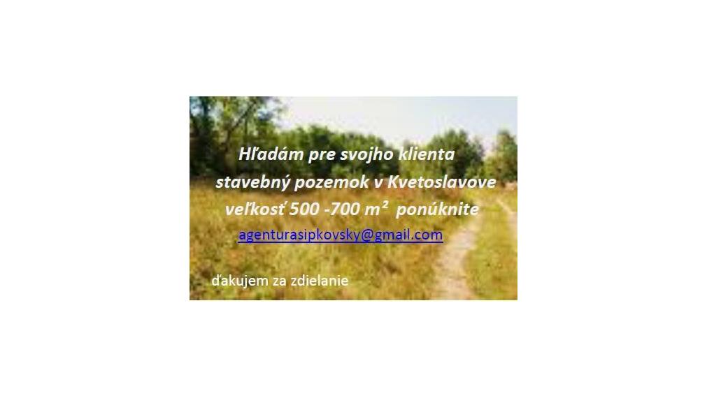 Stavebný pozemok 500-700m2, Kvetoslavov